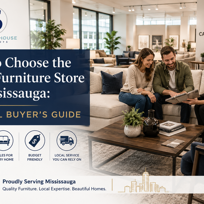 How to Choose the Right Furniture Store in Mississauga: A Local Buyer's Guide
